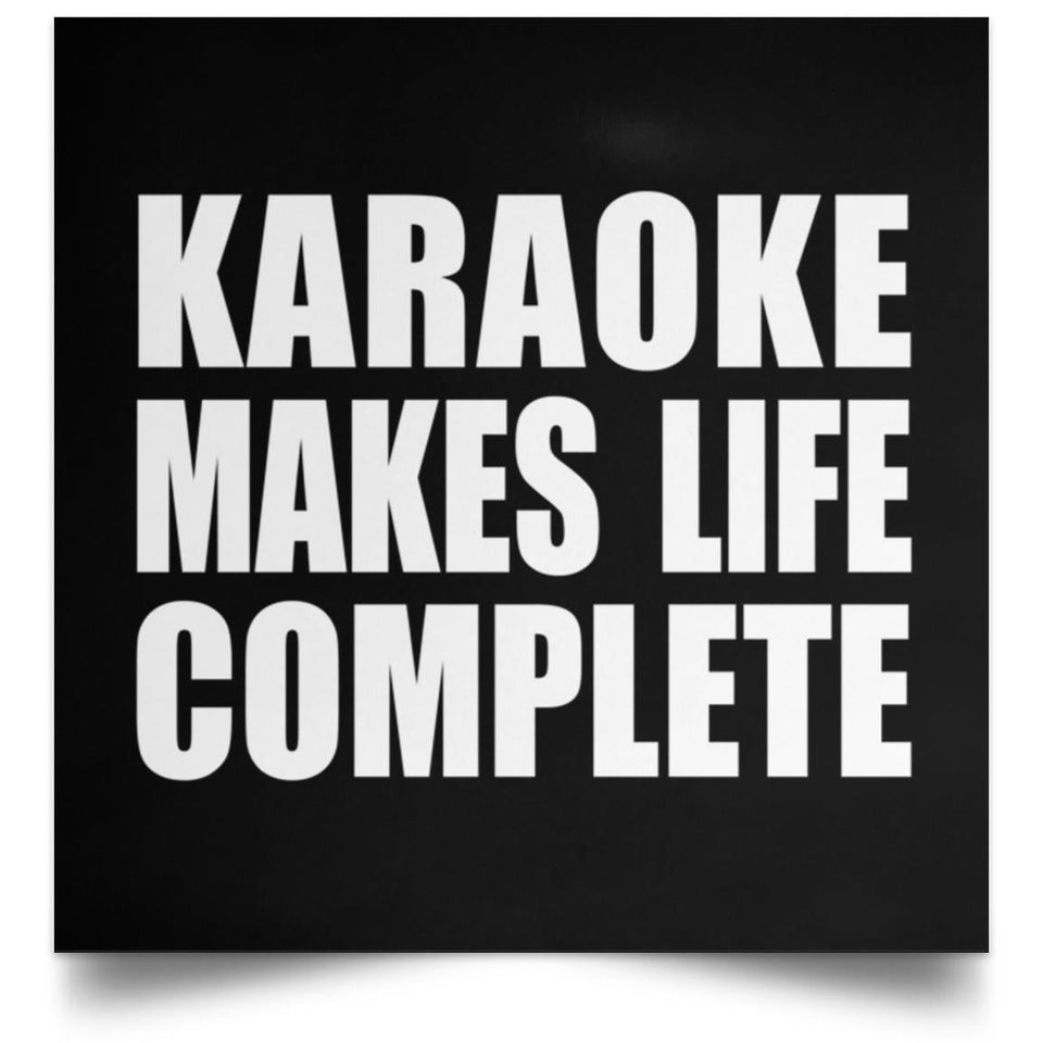 Karaoke Makes Life Complete - Poster Square
