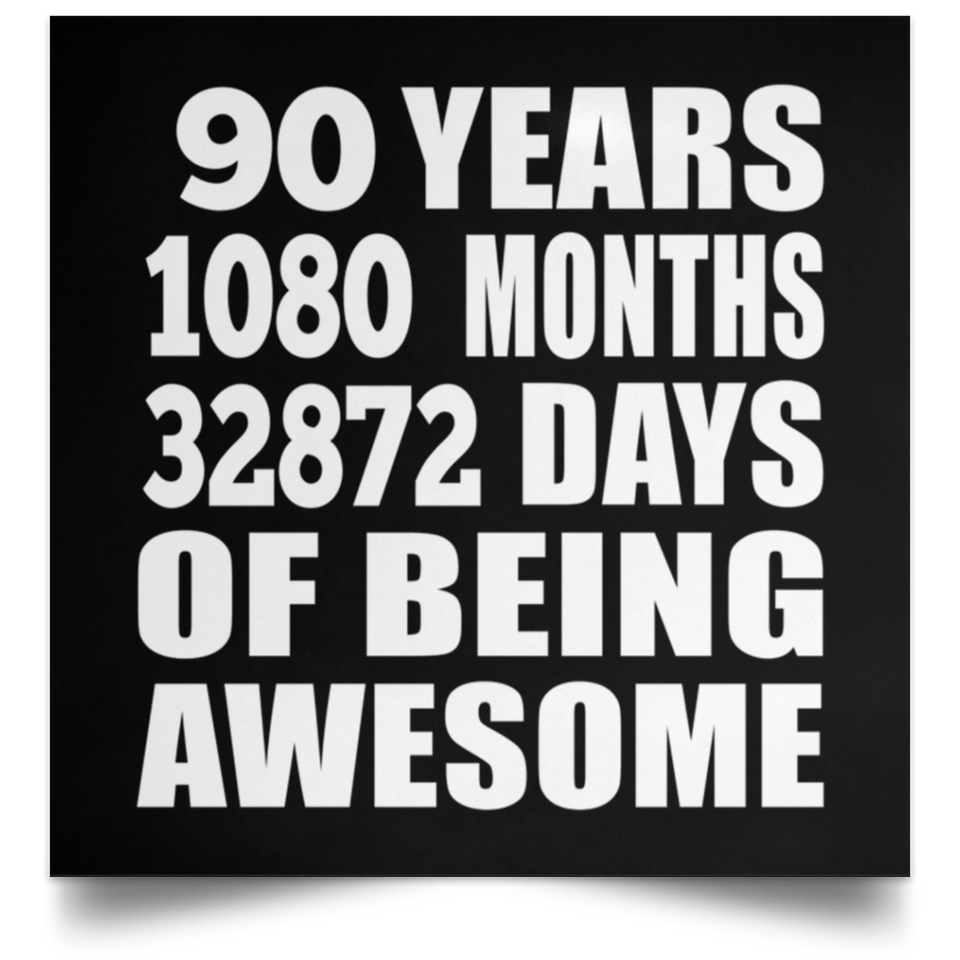 90th Birthday 90 Years 1080 Months 32872 Days Of Awesome - Poster Square