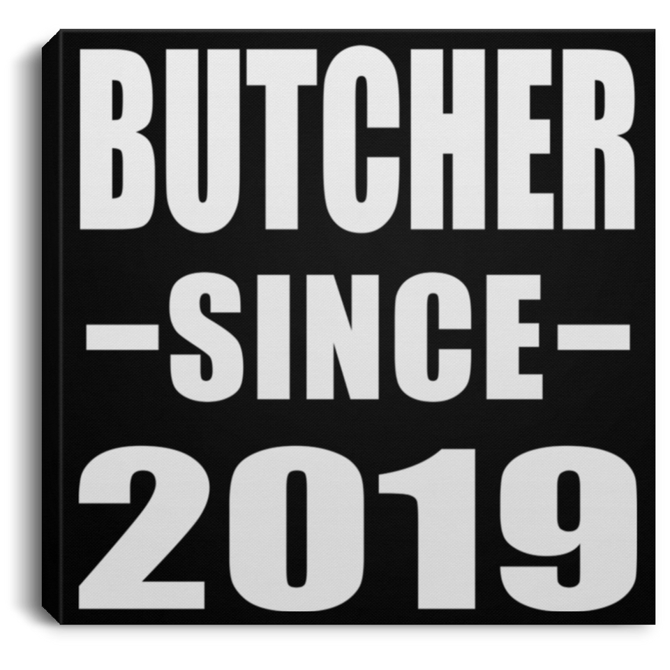 Butcher Since 2019 - Canvas Square