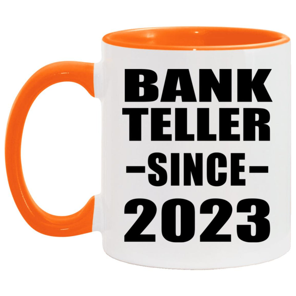 Bank Teller Since 2023 - 11oz Accent Mug Orange