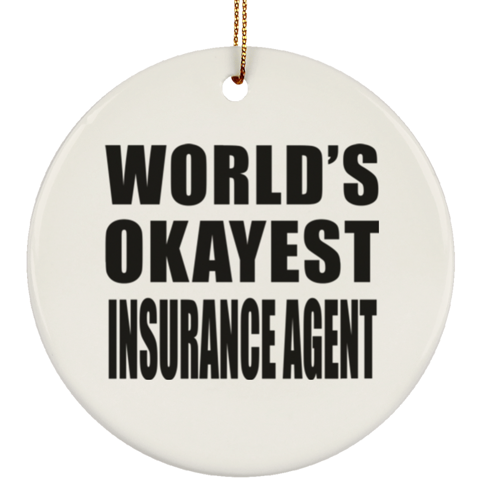 World's Okayest Insurance Agent - Circle Ornament