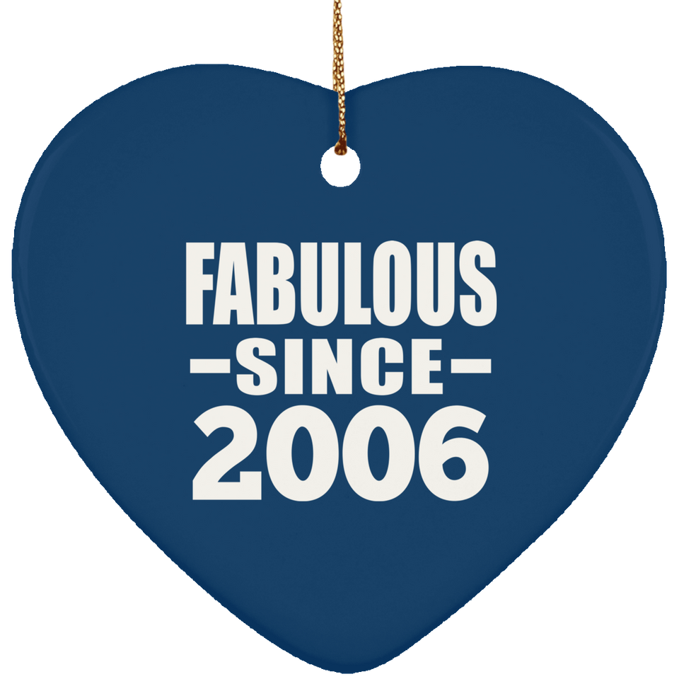 18th Birthday Fabulous Since 2006 - Heart Ornament
