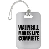 Wallyball Makes Life Complete - Luggage Bag Tag