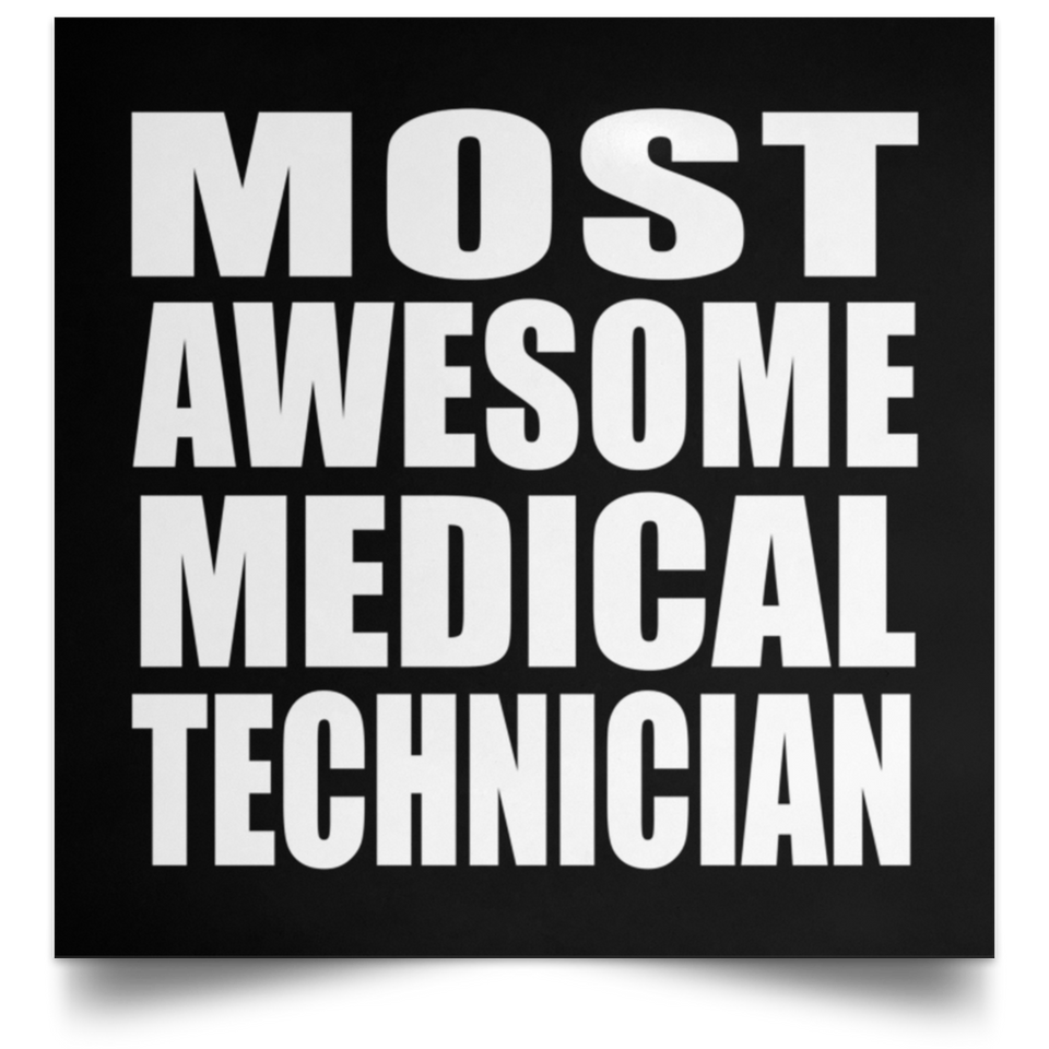 Most Awesome Medical Technician - Poster Square
