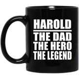 Harold The Dad The Hero The Legend - 11 Oz Coffee Mug Black