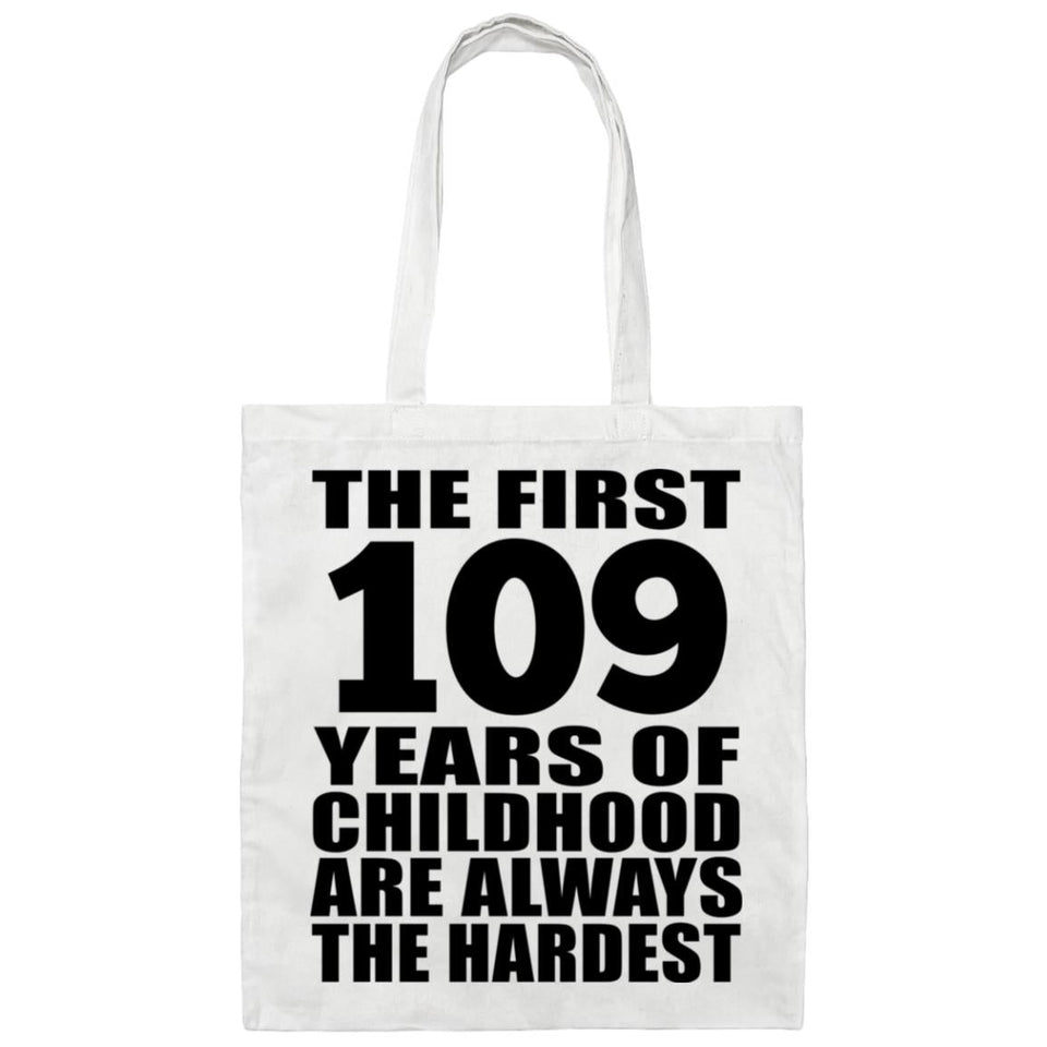 109th Birthday First 109 Years of Childhood Are The Hardest - Tote Bag White