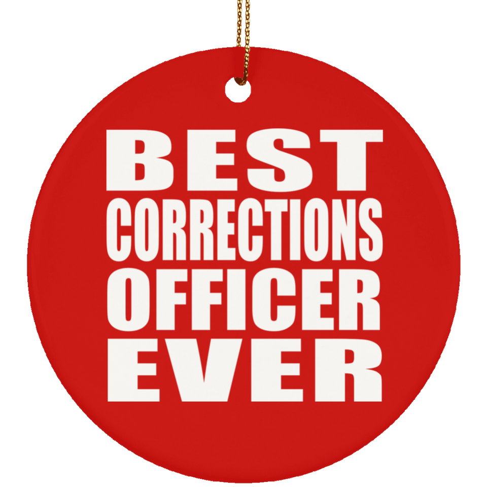 Best Corrections Officer Ever - Circle Ornament