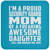 Proud Security Guard Mom Of Awesome Daughter - Drink Coaster