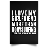I Love My Girlfriend More Than Bodysurfing - Poster Portrait