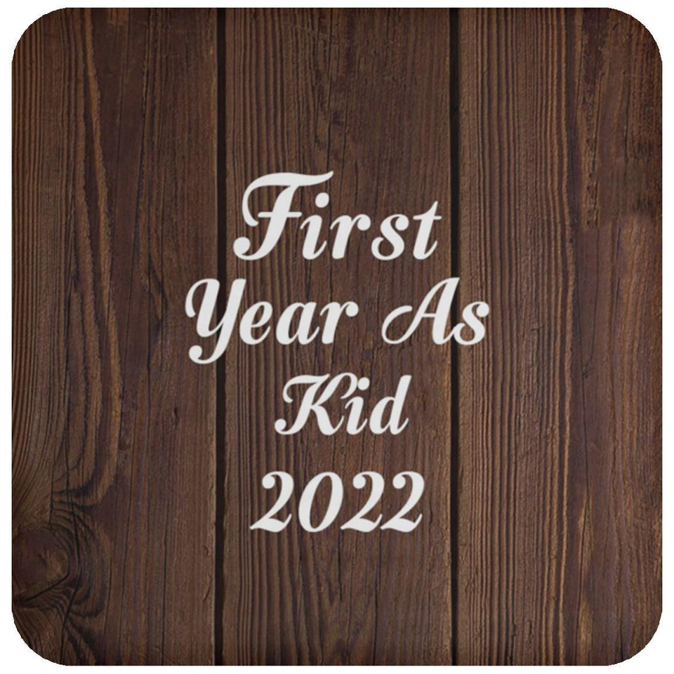 First Year As Kid 2022 - Drink Coaster D