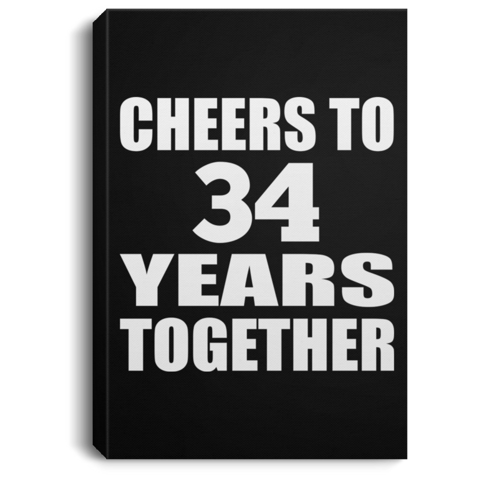 34th Anniversary Cheers To 34 Years Together - Canvas Portrait