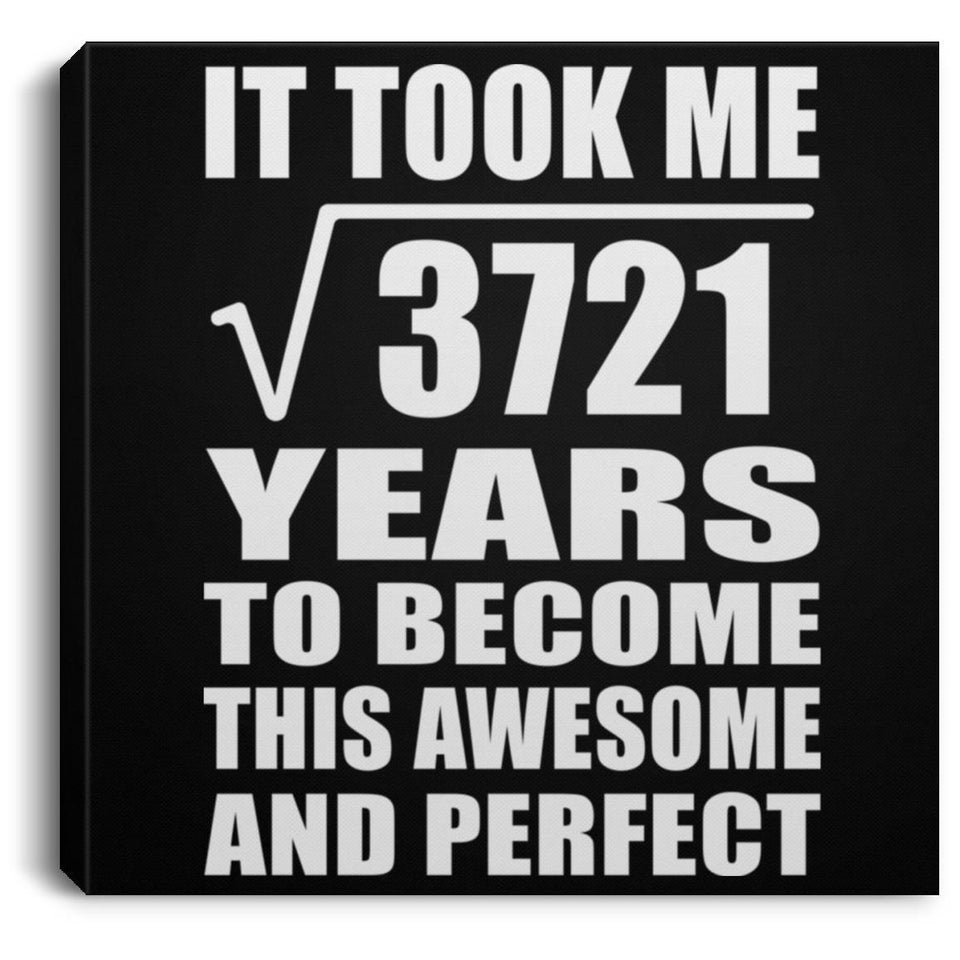 61st Birthday Took Square Root of 3721 Years To Awesome - Canvas Square