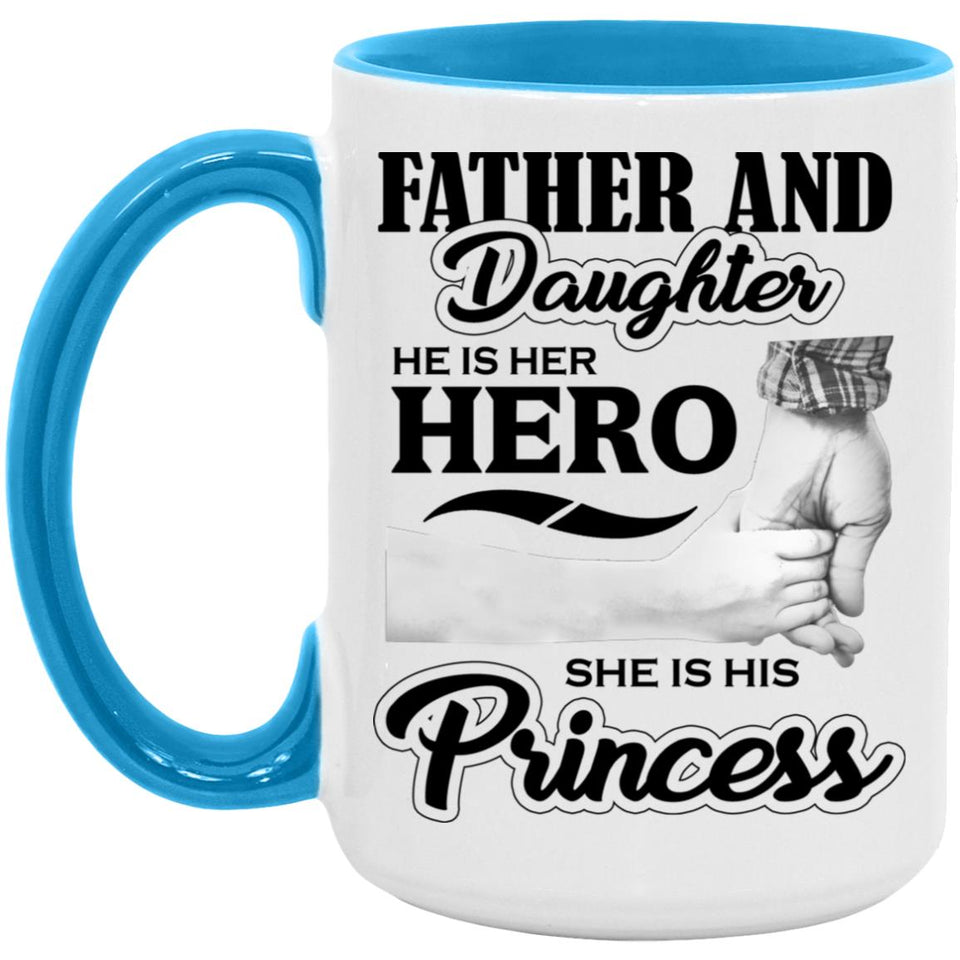 Father & Daughter, He is Her Hero, She is His Princess - 15oz Accent Mug Blue