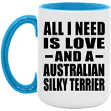 All I Need Is Love And A Australian Silky Terrier - 15oz Accent Mug Blue