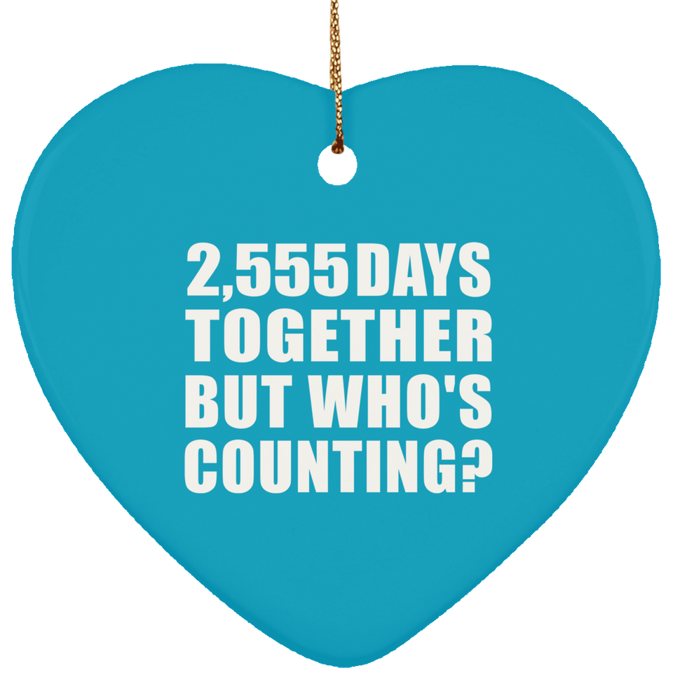 7th Anniversary 2,555 Days Together But Who's Counting - Heart Ornament