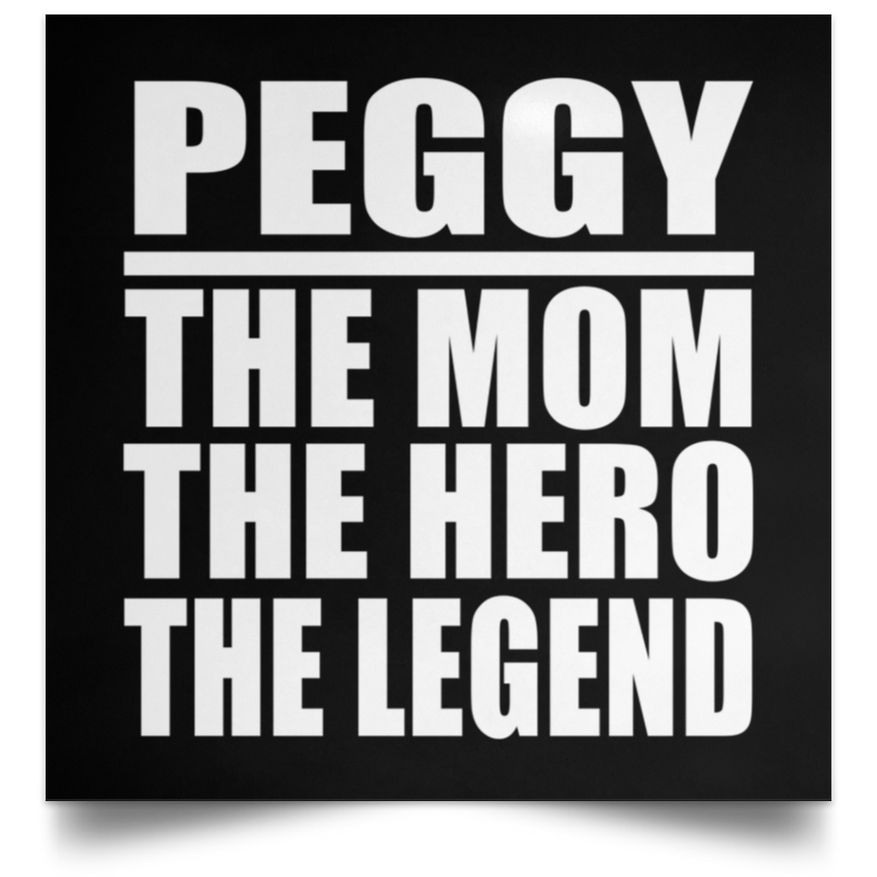 Peggy The Mom The Hero The Legend - Poster Square