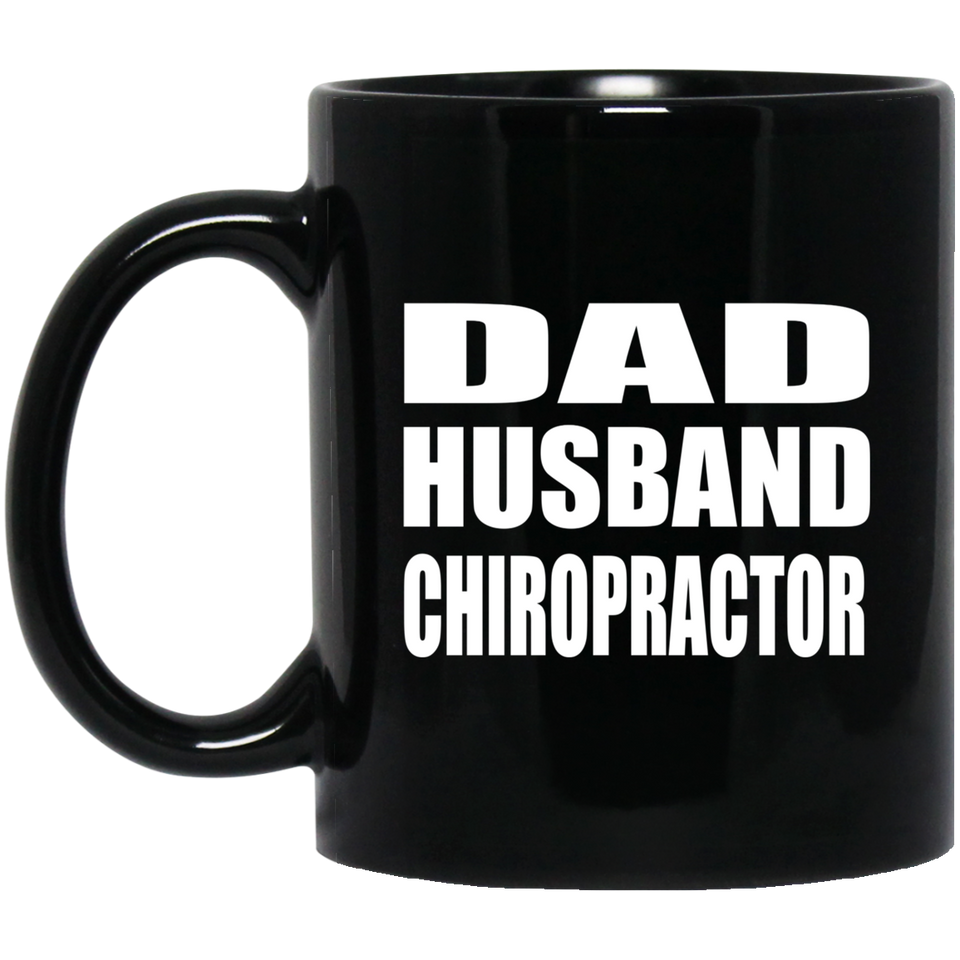 Dad Husband Chiropractor - 11oz Coffee Mug Black