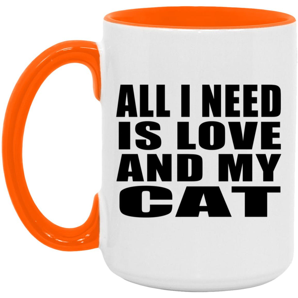 All I Need Is Love And My Cat - 15oz Accent Mug Orange