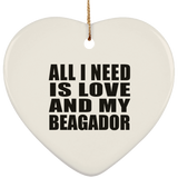 All I Need Is Love And My Beagador - Heart Ornament