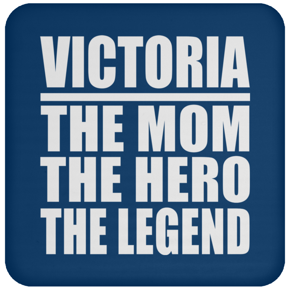 Victoria The Mom The Hero The Legend - Drink Coaster