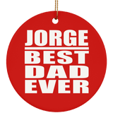Jorge Best Dad Ever - Circle Ornament