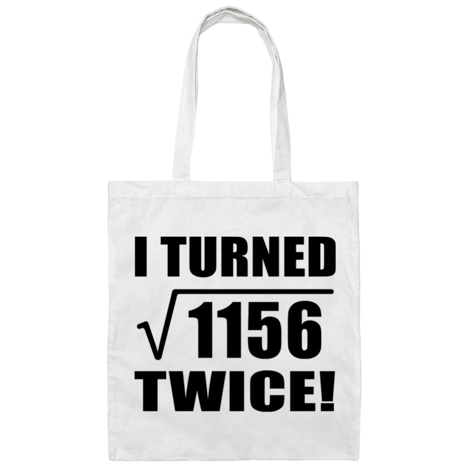68th Birthday I Turned Square Root of 1156 Twice - Tote Bag White