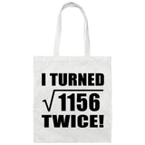 68th Birthday I Turned Square Root of 1156 Twice - Tote Bag White