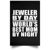 Jeweler By Day World's Best Mom By Night - Poster Portrait