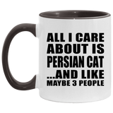 All I Care About Is Persian Cat - 11oz Accent Mug Black