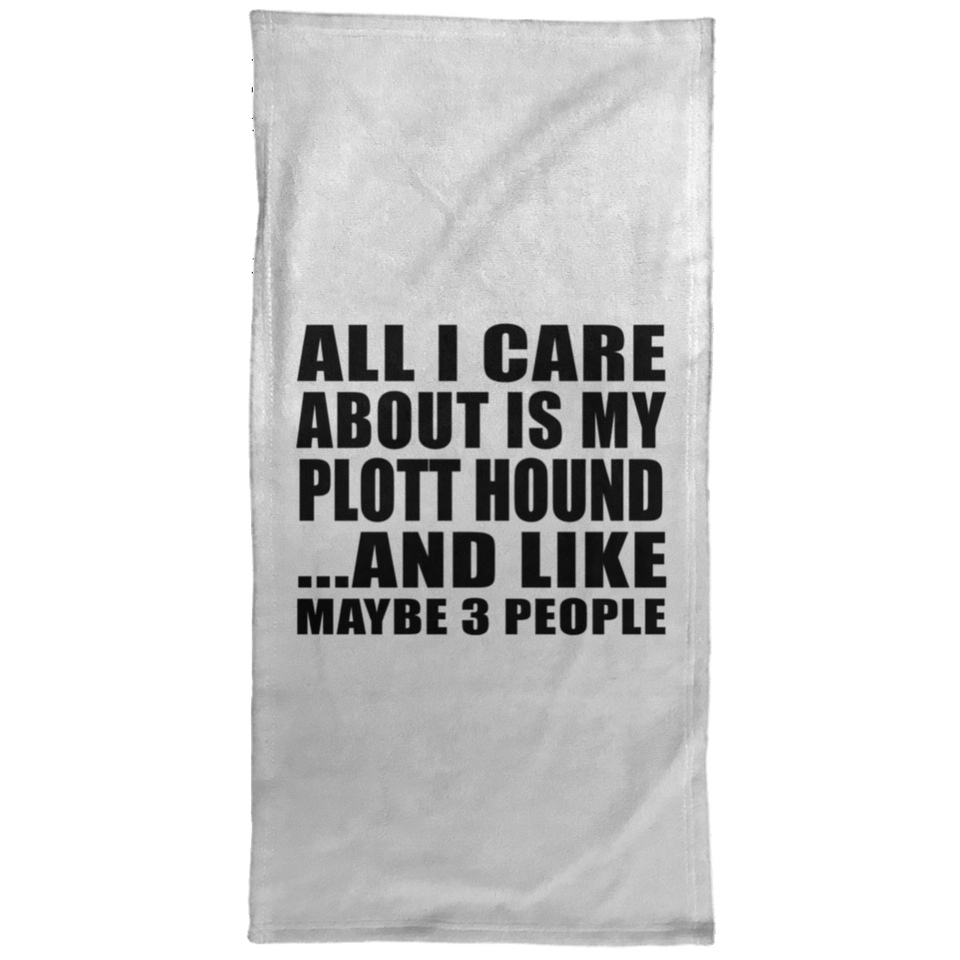 All I Care About Is My Plott Hound - Hand Towel