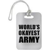 World's Okayest Army - Luggage Bag Tag