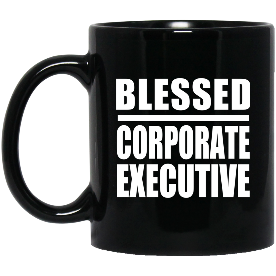 Blessed Corporate Executive - 11oz Coffee Mug Black