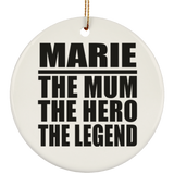 Marie The Mum The Hero The Legend - Circle Ornament