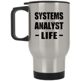 Systems Analyst Life - Silver Travel Mug