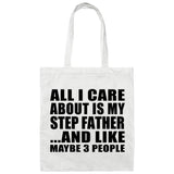 All I Care About Is My Step Father - Tote Bag White