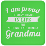 Proud of Many Things In Life, Nothing Beats Being a Grandma - Drink Coaster