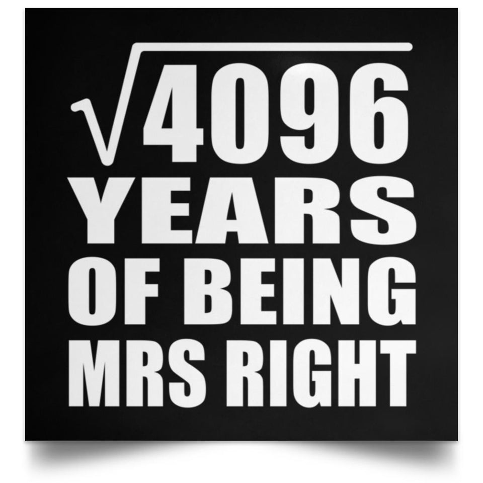 64th Anniversary Square Root of 4096 Years of Being Mrs Right - Poster Square