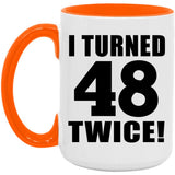 96th Birthday I Turned 48 Twice - 15oz Accent Mug Orange