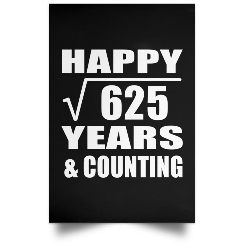 Happy 25th Anniversary Square Root of 625 Years & Counting - Poster Portrait