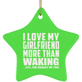 I Love My Girlfriend More Than Waking - Star Ornament