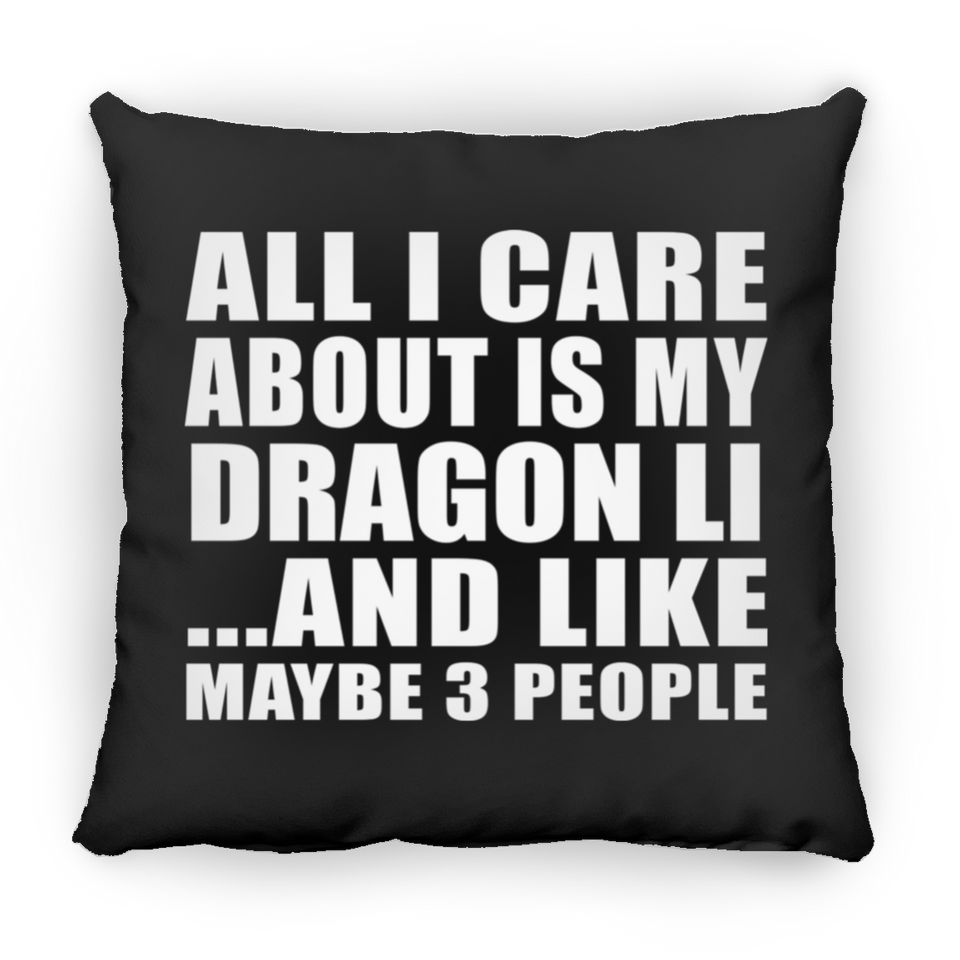 All I Care About Is My Dragon Li - Throw Pillow Black