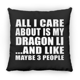All I Care About Is My Dragon Li - Throw Pillow Black