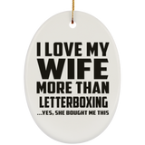 I Love My Wife More Than Letterboxing - Oval Ornament