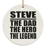 Steve The Dad The Hero The Legend - Circle Ornament