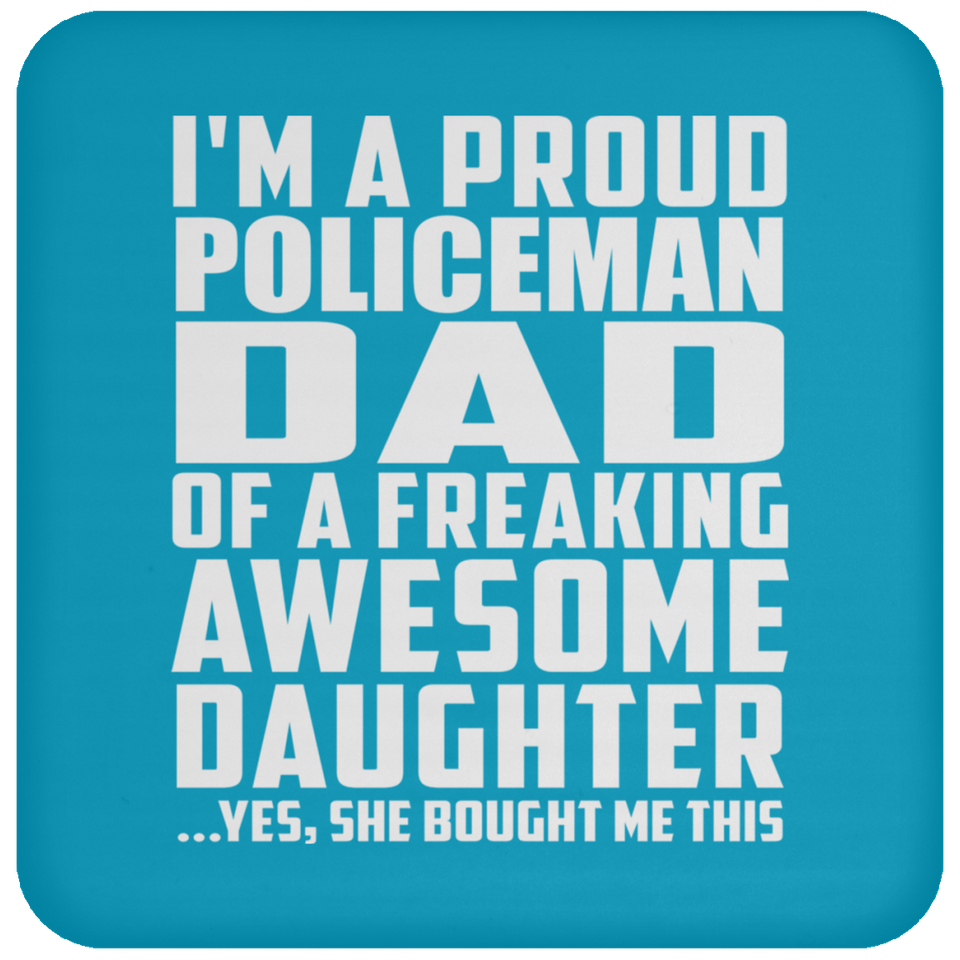 Proud Policeman Dad Of Awesome Daughter - Drink Coaster