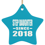 Step Daughter Since 2018 - Star Ornament