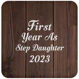 First Year As Step Daughter 2023 - Drink Coaster D