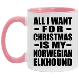 All I Want For Christmas Is My Norwegian Elkhound - 11oz Accent Mug Pink