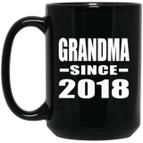 Grandma Since 2018 - 15 Oz Coffee Mug Black