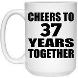 37th Anniversary Cheers To 37 Years Together - 15oz Coffee Mug